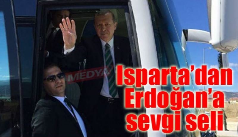 Isparta’dan Cumhurbaşkanı Erdoğan’a ‘Sevgi Seli’