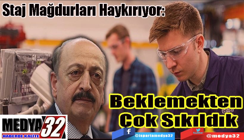 Staj Mağdurları Haykırıyor:  Beklemekten  Çok Sıkıldık