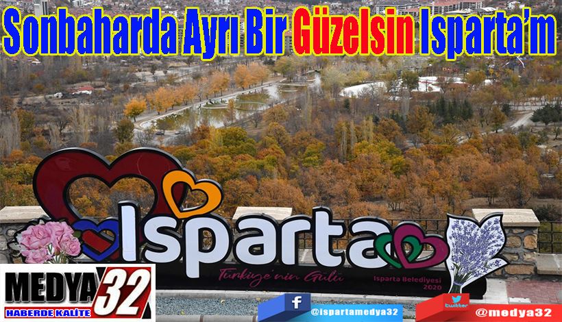 Sonbaharda Ayrı Bir Güzelsin Isparta’m 