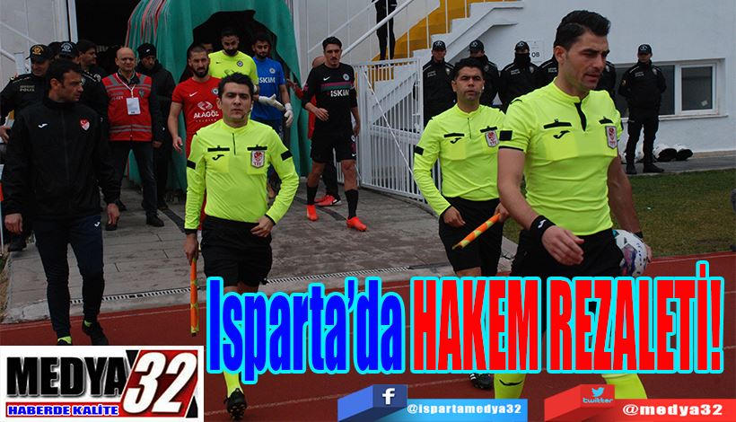 Isparta’da HAKEM REZALETİ! 