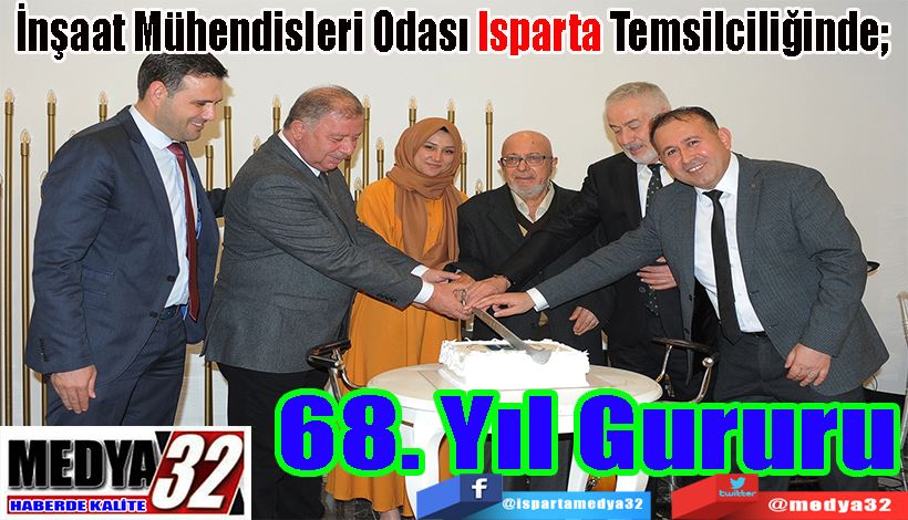 İnşaat Mühendisleri Odası Isparta Temsilciliğinde;  68. Yıl Gururu 