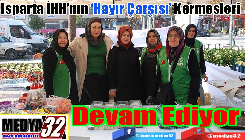 Isparta İHH’nın ‘Hayır Çarşısı’ Kermesleri  Devam Ediyor 