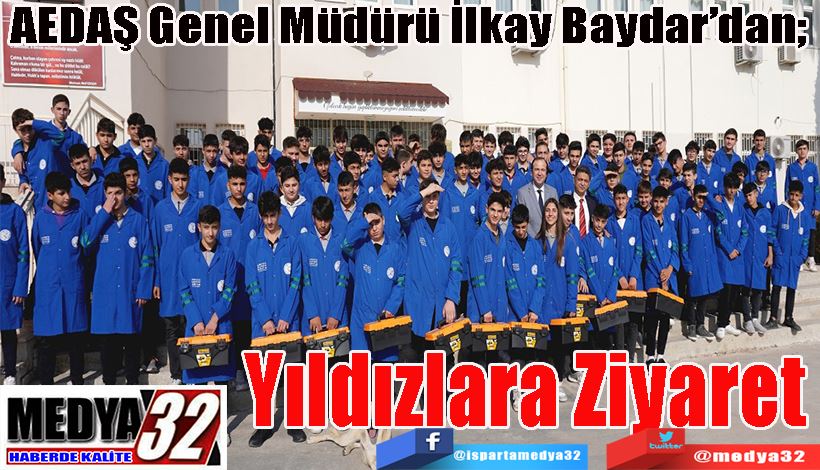 AEDAŞ Genel Müdürü İlkay Baydar’dan;  Yıldızlara Ziyaret 