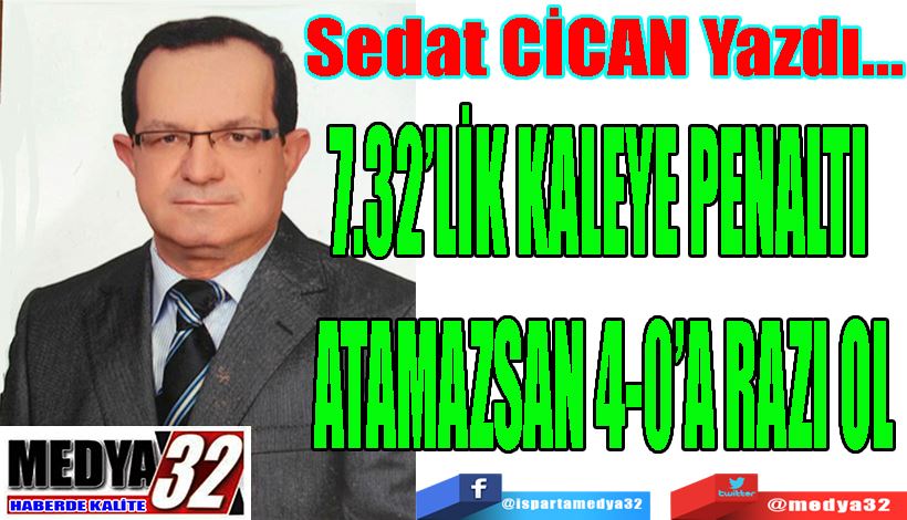 7.32’LİK KALEYE PENALTI ATAMAZSAN, 4-0’A RAZI OL