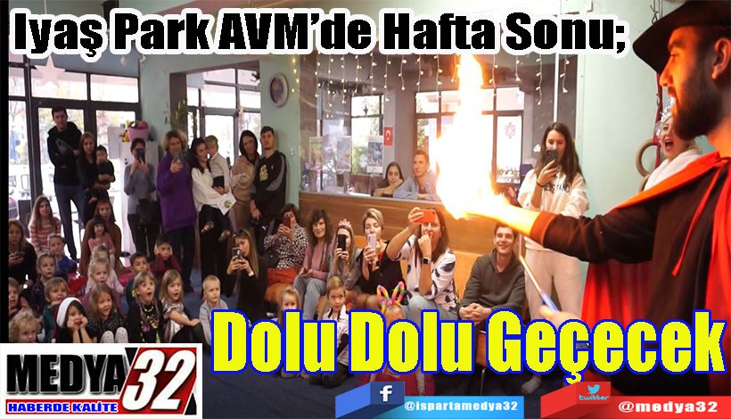 Iyaş Park AVM’de Hafta Sonu;  Dolu Dolu Geçecek