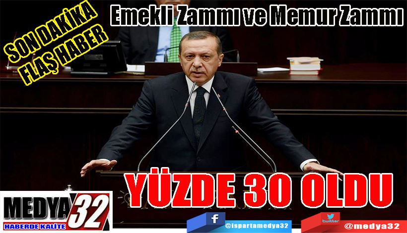 SON DAKİKA FLAŞ HABER  Emekli Zammı ve Memur Zammı  YÜZDE 30 OLDU! 