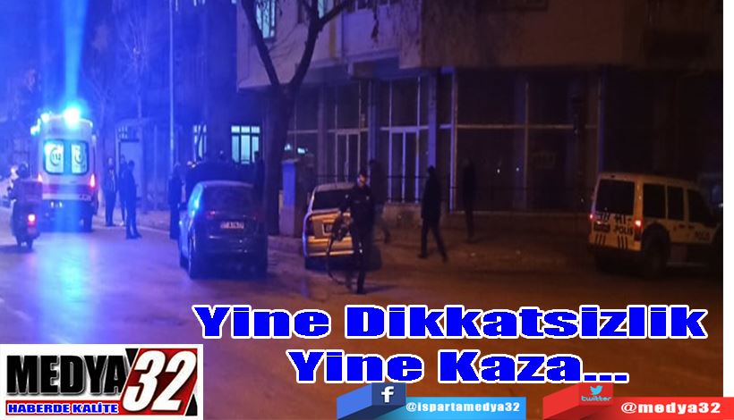 Yine Dikkatsizlik  Yine Kaza…