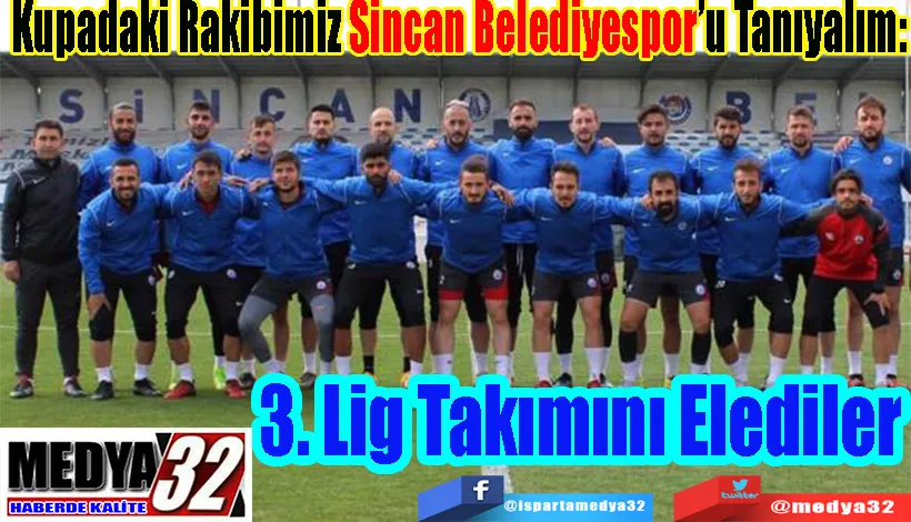 Kupadaki Rakibimiz Sincan Belediyespor’u Tanıyalım:  3. Lig Takımını Elediler  