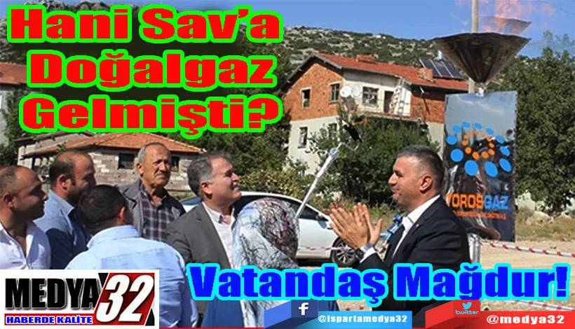 Hani Sav’a Doğalgaz Gelmişti?  Vatandaş Mağdur! 