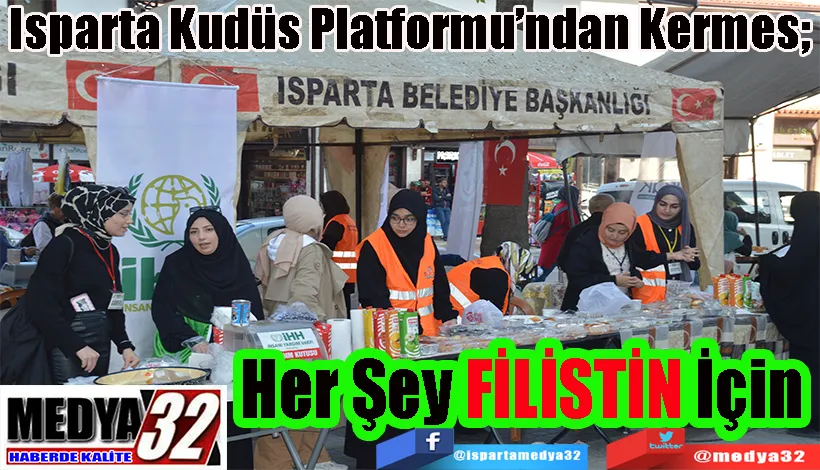 Isparta Kudüs Platformu’ndan Kermes;  Her Şey FİLİSTİN İçin 