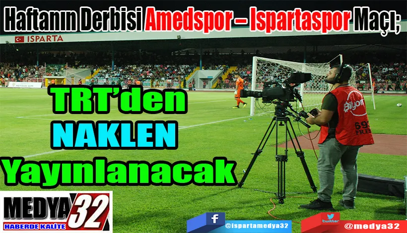 Haftanın Derbisi Amedspor – Ispartaspor Maçı;  TRT’den NAKLEN  Yayınlanacak