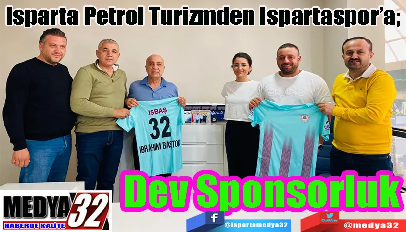 Isparta Petrol Turizmden Ispartaspor’a;  Dev Sponsorluk