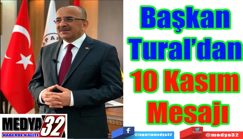 Başkan  Tural’dan  10 Kasım  Mesajı