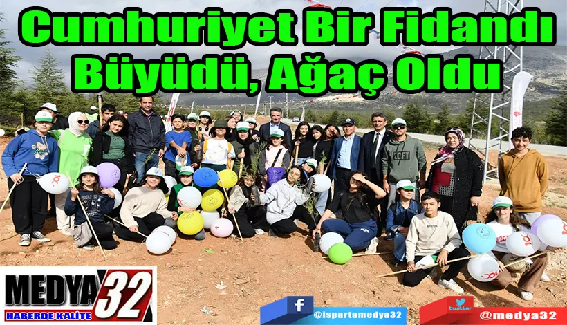 Cumhuriyet Bir Fidandı Büyüdü, Ağaç Oldu