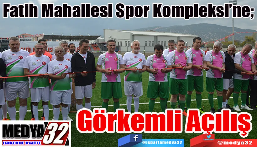 Fatih Mahallesi Spor Kompleksi’ne;  Görkemli Açılış 