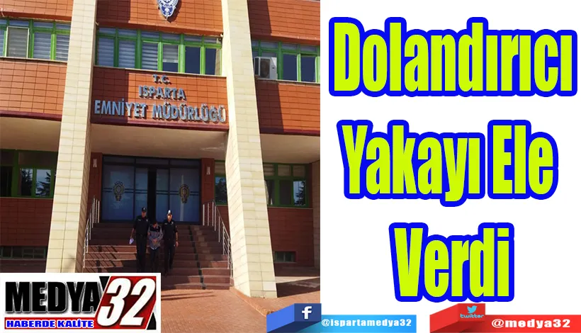 Dolandırıcı Yakayı Ele  Verdi 