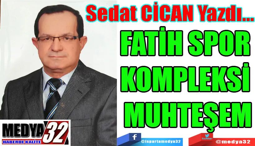 FATİH SPOR  KOMPLEKSİ  MUHTEŞEM