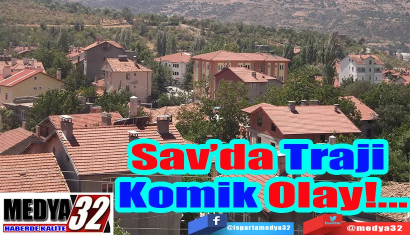 Sav’da  Traji  Komik Olay!...