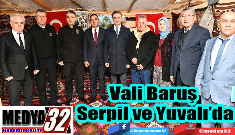 Vali Baruş Serpil ve Yuvalı’da