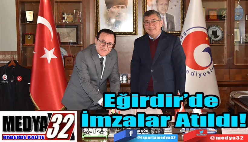 Eğirdir’de  İmzalar Atıldı!