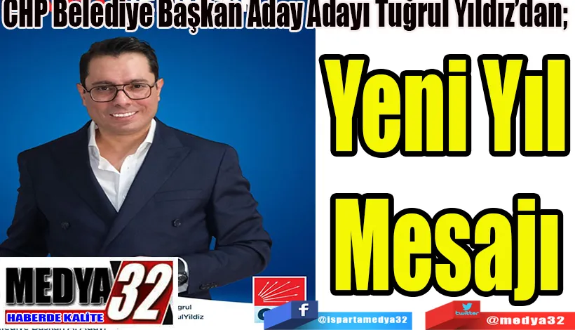 CHP Belediye Başkan Aday Adayı Tuğrul Yıldız’dan,  Yeni Yıl Mesajı 