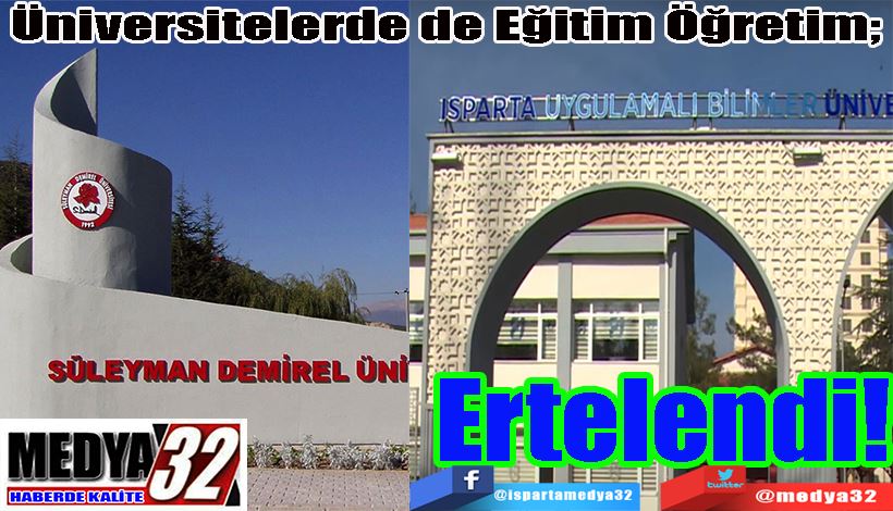 Üniversitelerde de Eğitim Öğretim;  Ertelendi!