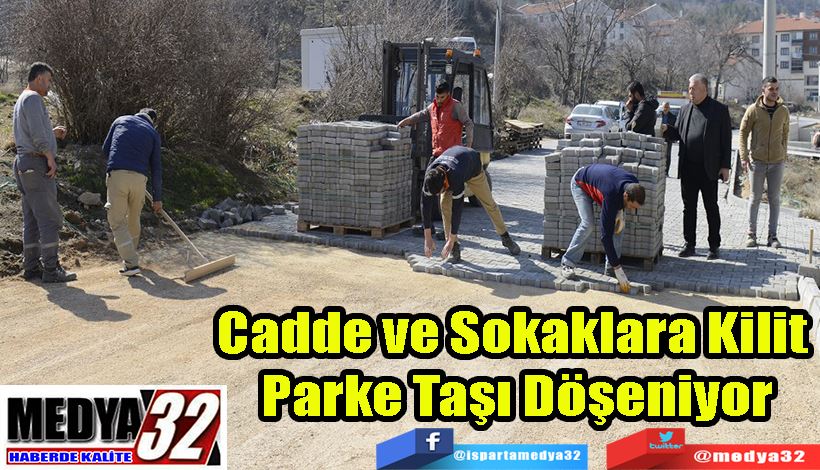 Cadde ve Sokaklara Kilit  Parke Taşı Döşeniyor 