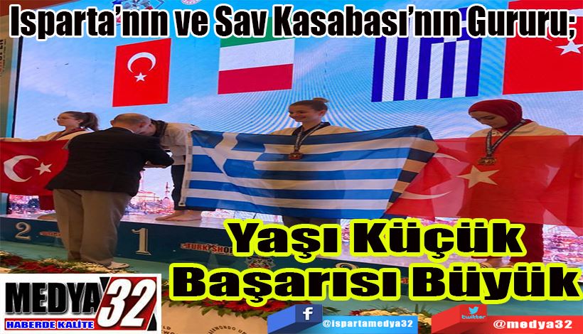 Isparta’nın ve Sav Kasabası’nın Gururu;  Yaşı Küçük Başarısı Büyük 