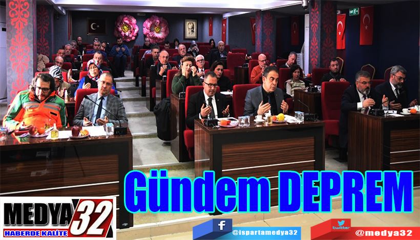 Isparta Belediye Meclisi’nde; Gündem DEPREM 