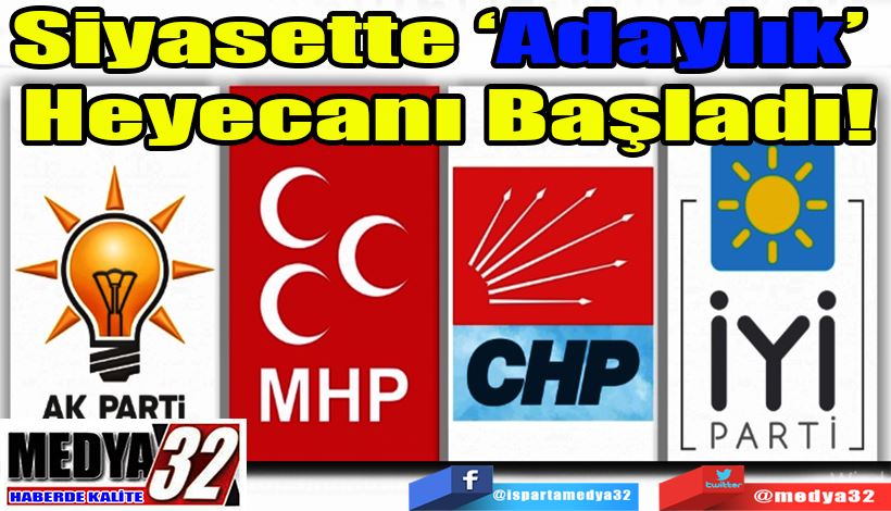 Siyasette ‘Adaylık’  Heyecanı Başladı!