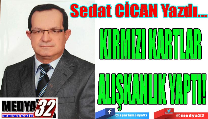  KIRMIZI KARTLAR  ALIŞKANLIK YAPTI!