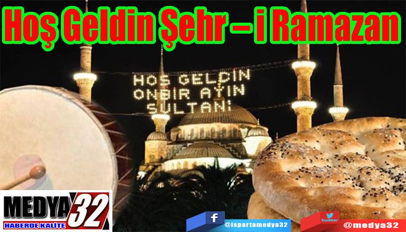 Hoş Geldin Şehr – i Ramazan