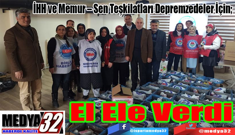 İHH ve Memur – Sen Teşkilatları Depremzedeler İçin;  El Ele Verdi 