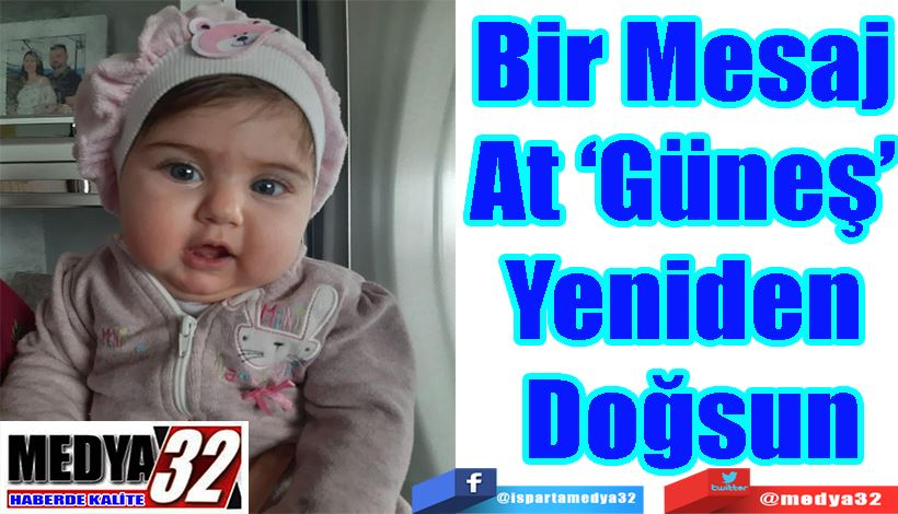  Bir Mesaj  At ‘Güneş’  Yeniden  Doğsun