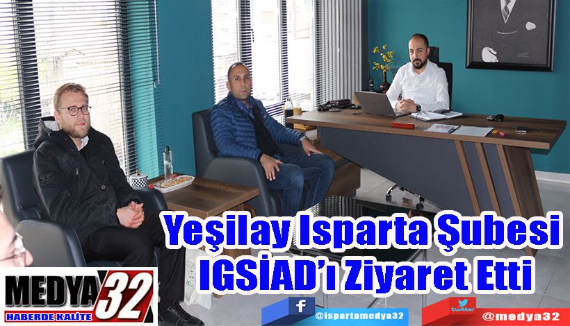 Yeşilay Isparta Şubesi  IGSİAD’ı Ziyaret Etti