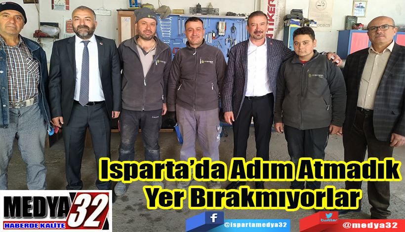 Isparta’da Adım Atmadık  Yer Bırakmıyorlar