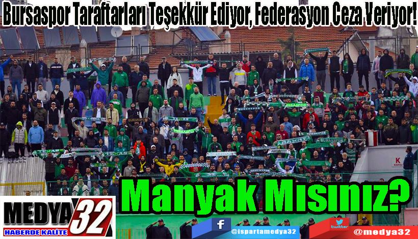 Bursaspor Taraftarları Teşekkür Ediyor, Federasyon Ceza Veriyor! Manyak Mısınız? 