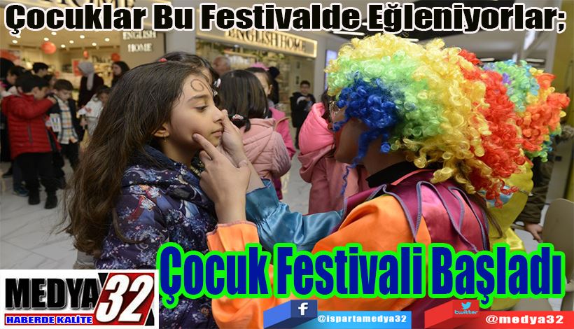 Çocuklar Bu Festivalde Eğleniyorlar;  Çocuk Festivali Başladı 