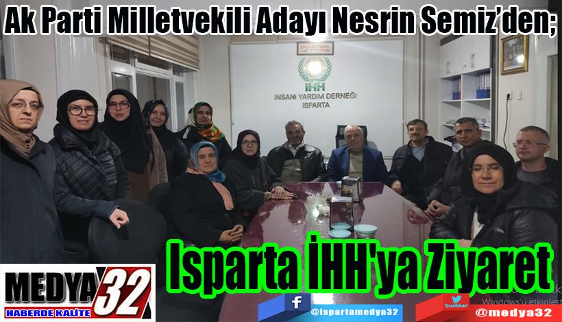 Ak Parti Milletvekili Adayı Nesrin Semiz’den;  Isparta  İHH