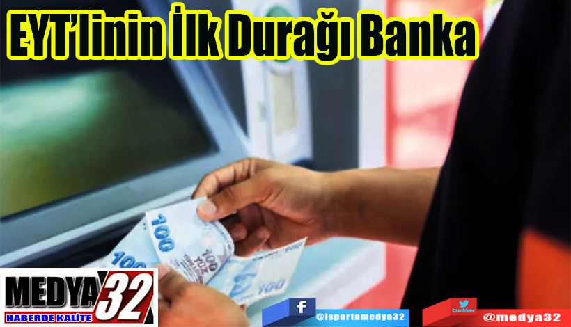 EYT’linin İlk  Durağı Banka 