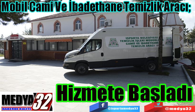 Mobil Cami Ve İbadethane Temizlik Aracı;  Hizmete Başladı 