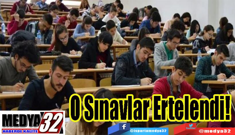 O Sınavlar Ertelendi! 