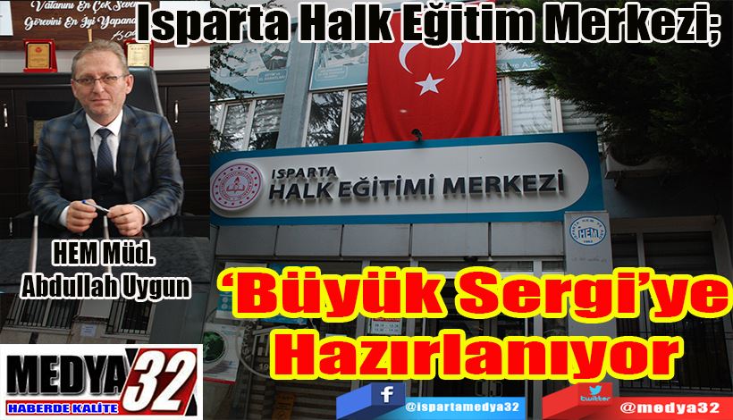 Isparta Halk Eğitim Merkezi;  ‘Büyük Sergi’ye Hazırlanıyor