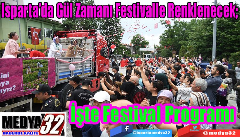 Isparta’da Gül Zamanı Festivalle Renklenecek;  İşte Festival Programı  