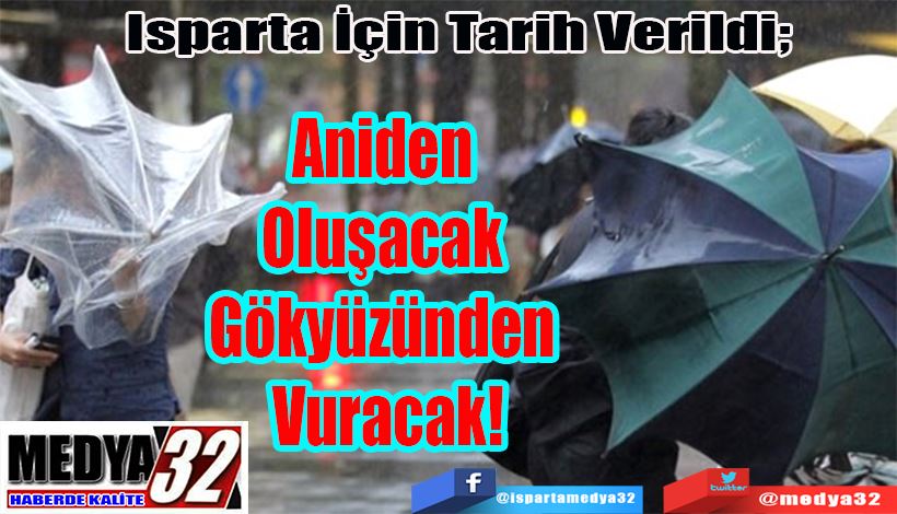 Isparta İçin Tarih Verildi;  Aniden Oluşacak  Gökyüzünden Vuracak!