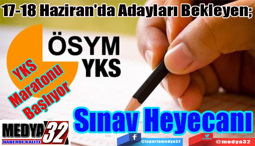 YKS Maratonu Başlıyor  17-18 Haziran