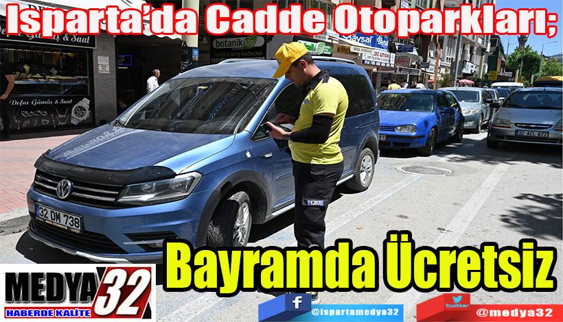 Isparta’da Cadde Otoparkları;  Bayramda Ücretsiz 