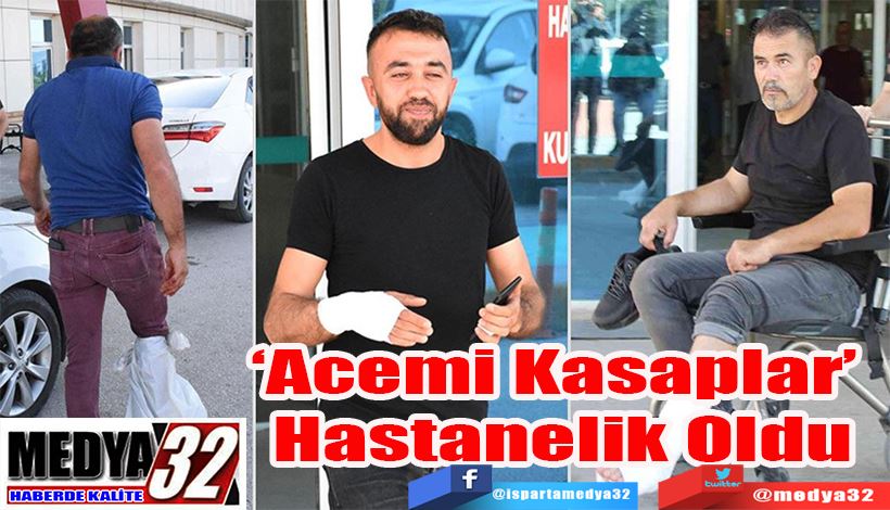 ‘Acemi  Kasaplar’ Hastanelik  Oldu