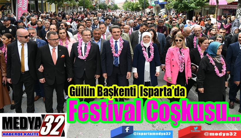 Gülün Başkenti Isparta’da Festival Coşkusu…