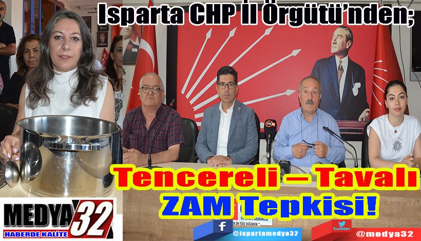 Isparta CHP İl Örgütü’nden;  Tencereli – Tavalı  ZAM Tepkisi! 